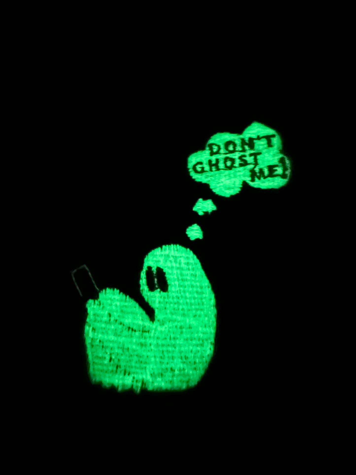 Don't ghost me! (Glows in the dark)